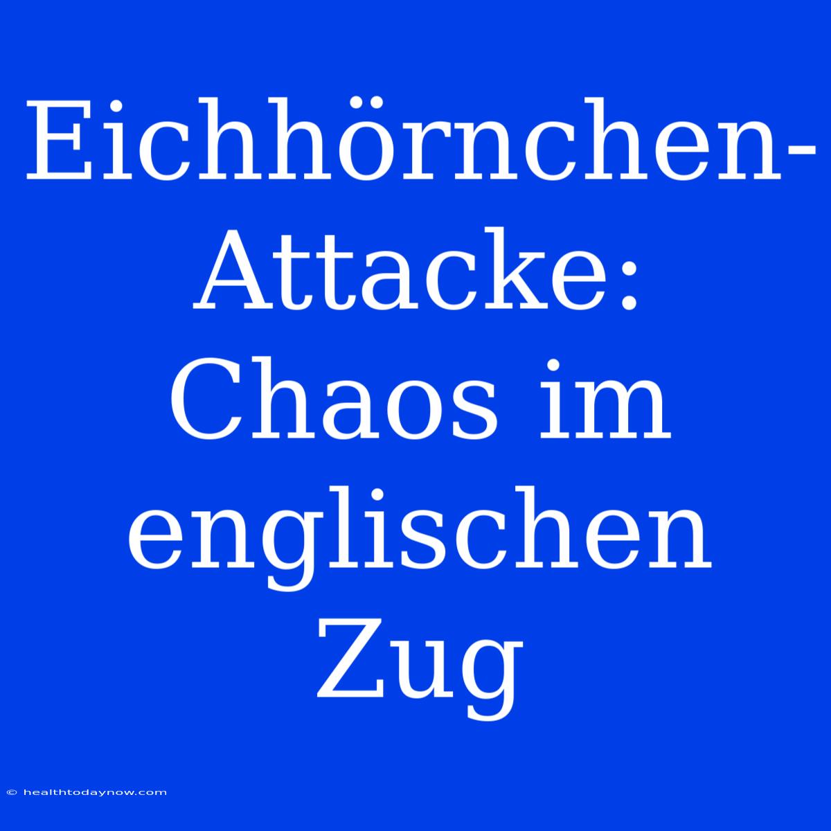 Eichhörnchen-Attacke: Chaos Im Englischen Zug