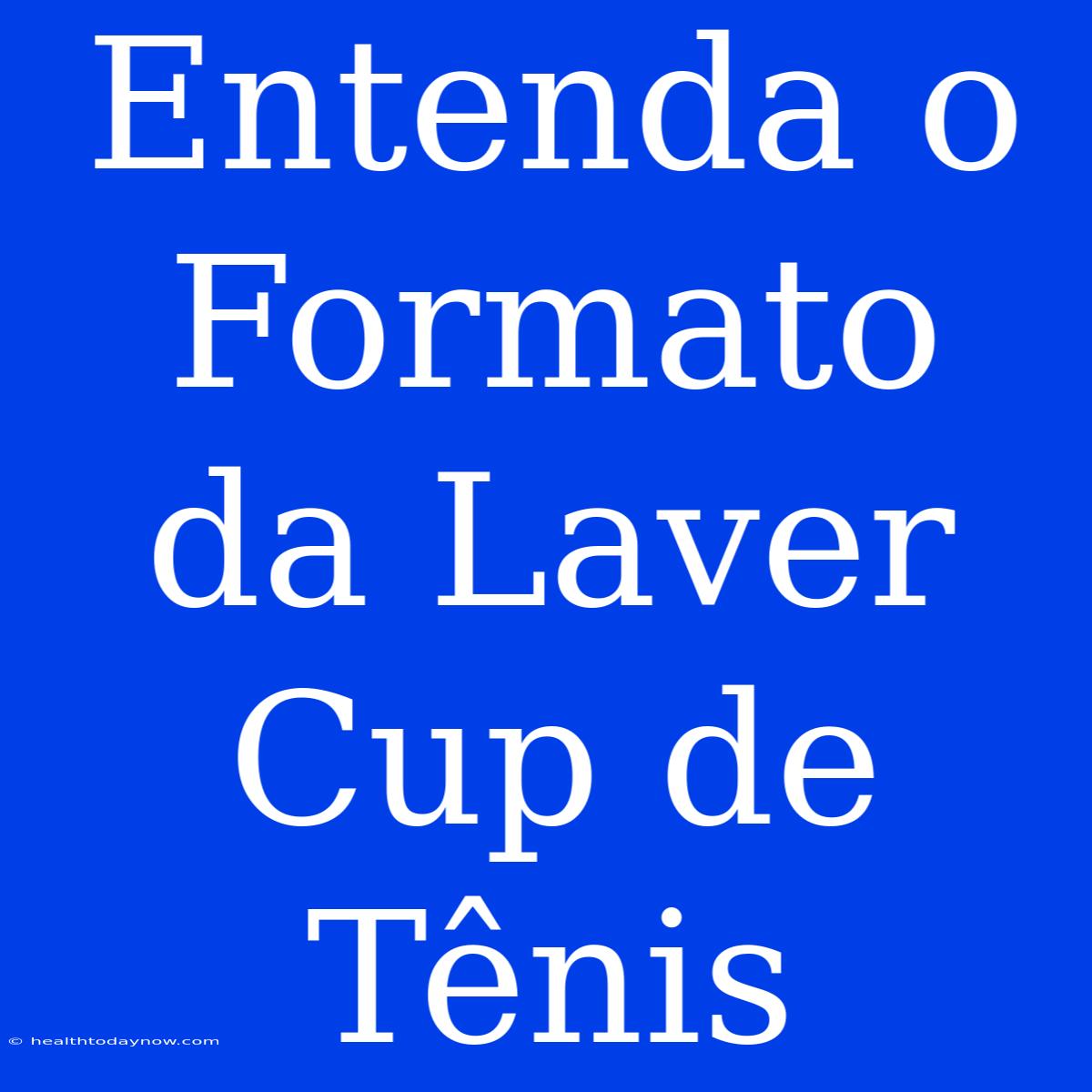 Entenda O Formato Da Laver Cup De Tênis