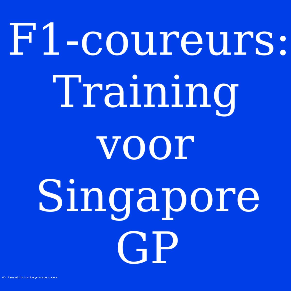 F1-coureurs: Training Voor Singapore GP