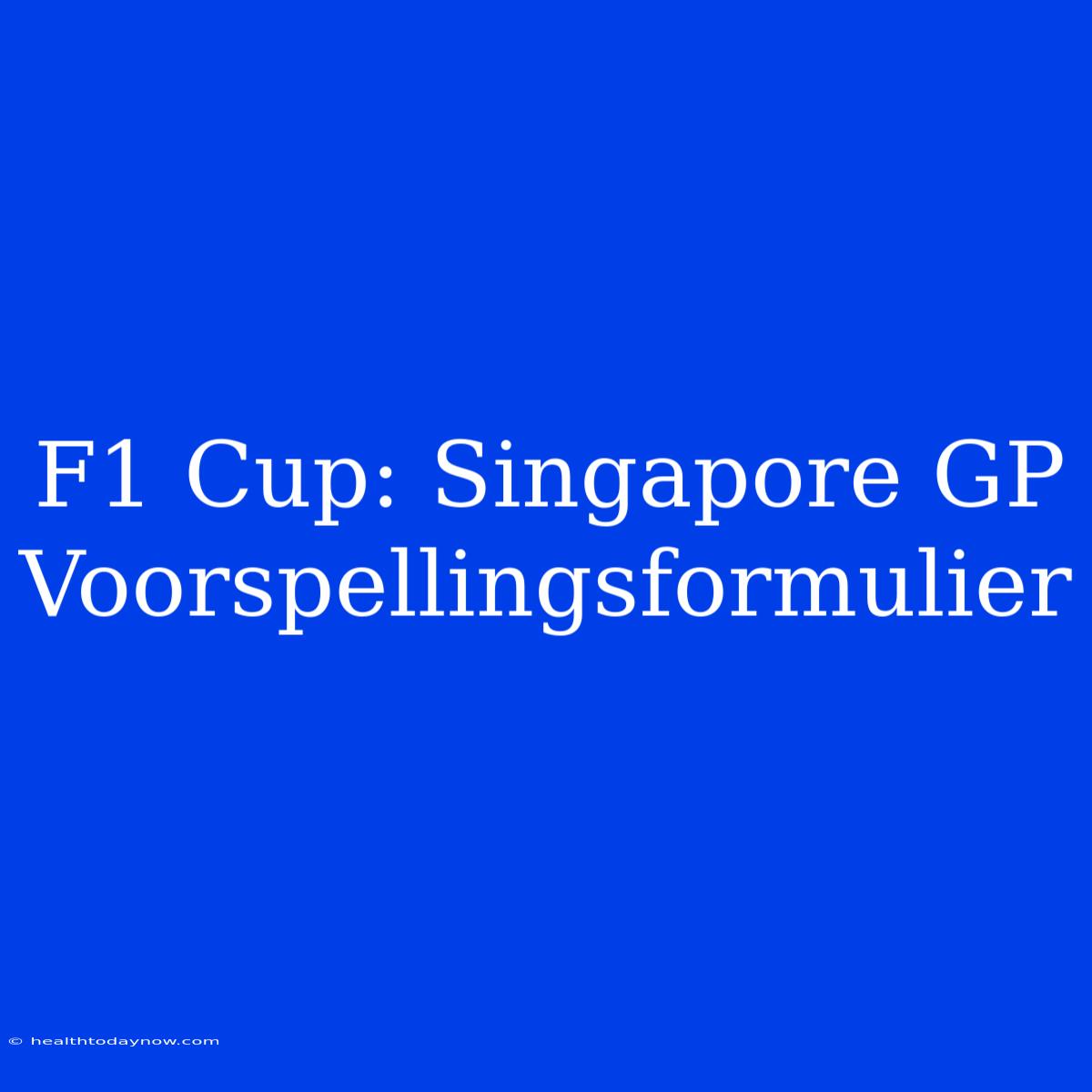 F1 Cup: Singapore GP Voorspellingsformulier