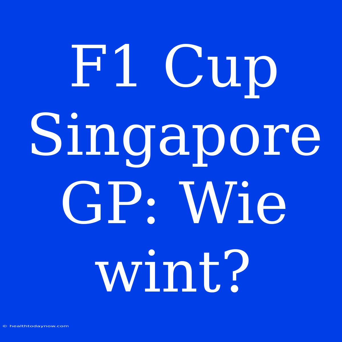 F1 Cup Singapore GP: Wie Wint?