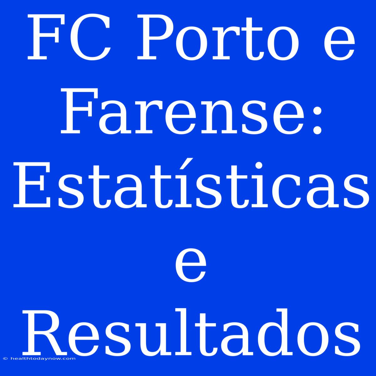 FC Porto E Farense: Estatísticas E Resultados