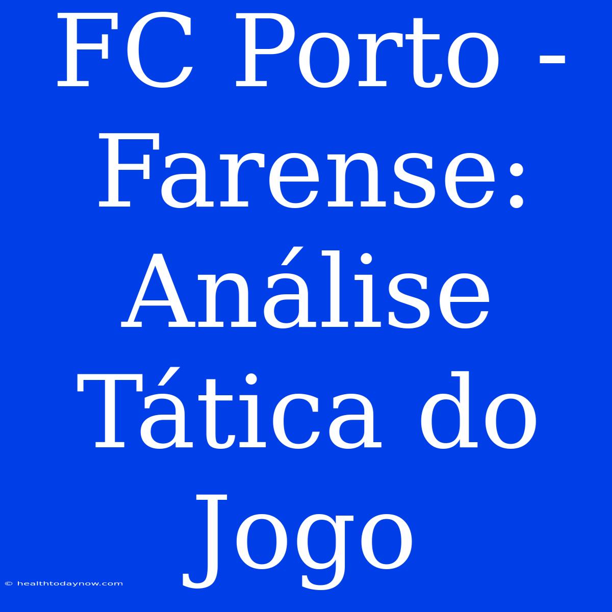 FC Porto - Farense: Análise Tática Do Jogo