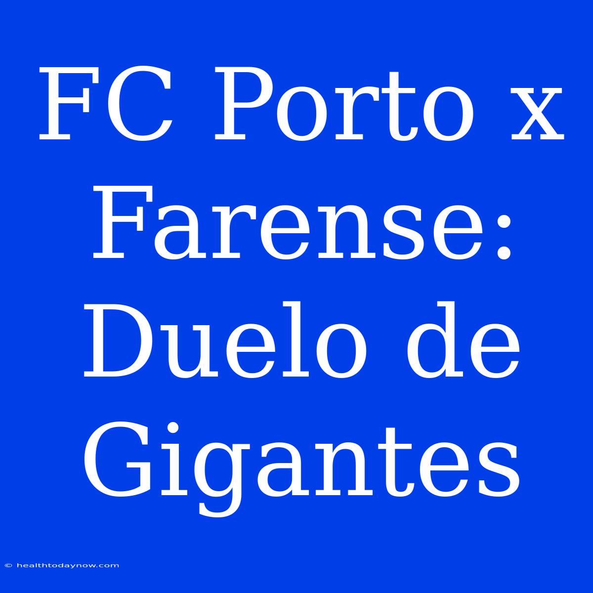 FC Porto X Farense: Duelo De Gigantes 