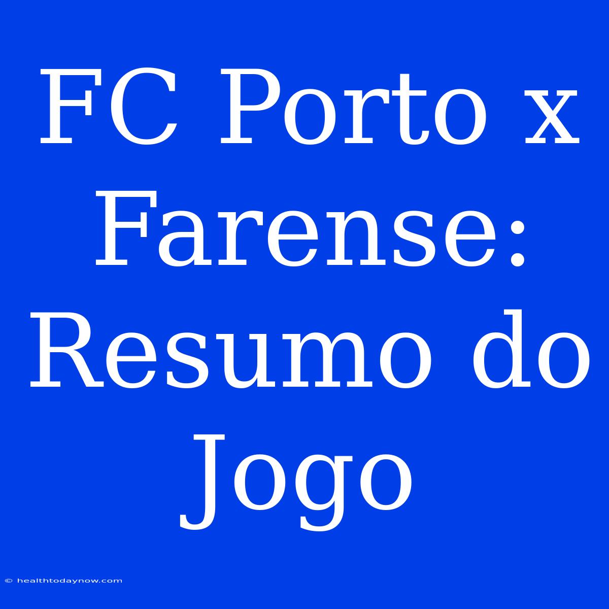 FC Porto X Farense: Resumo Do Jogo