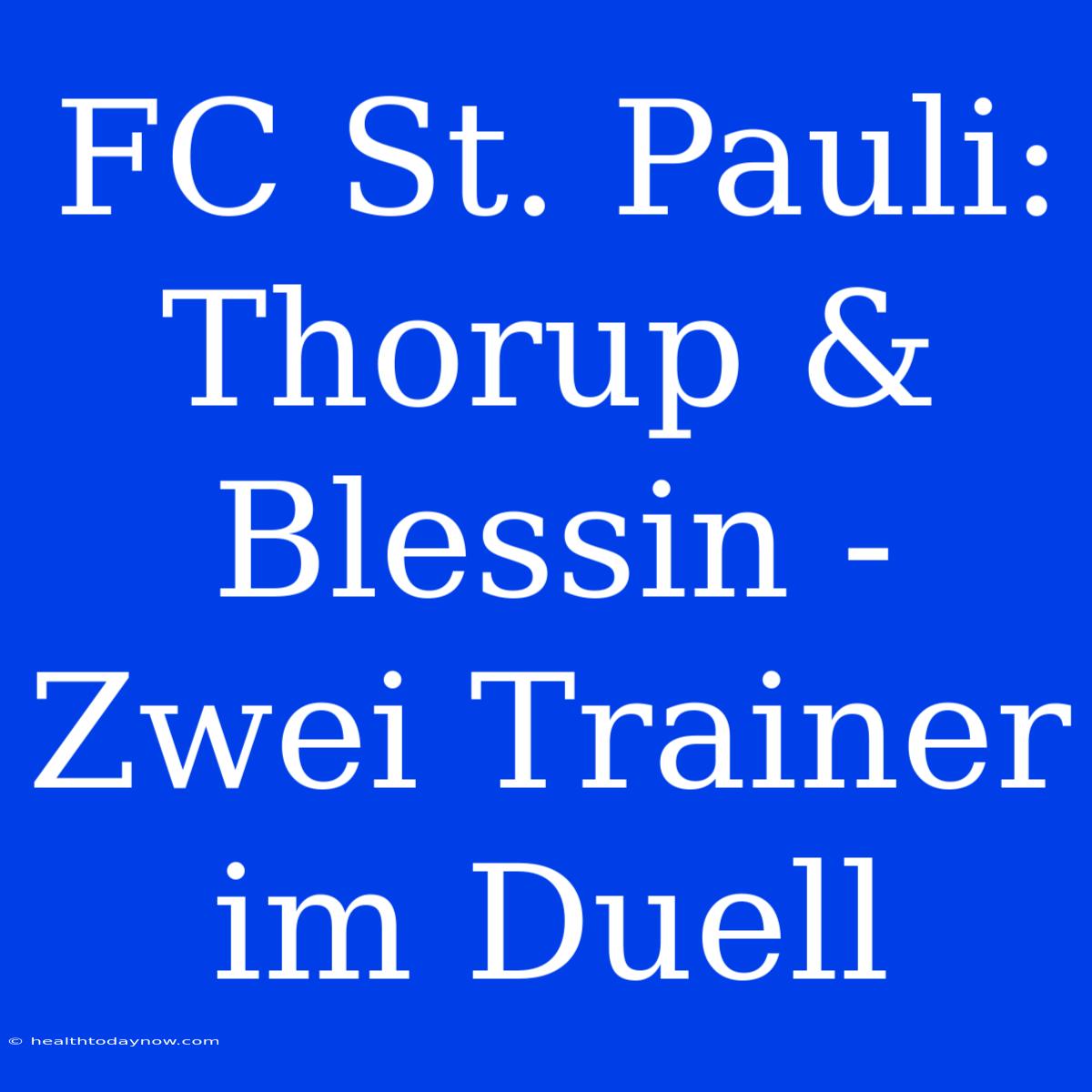 FC St. Pauli: Thorup & Blessin - Zwei Trainer Im Duell