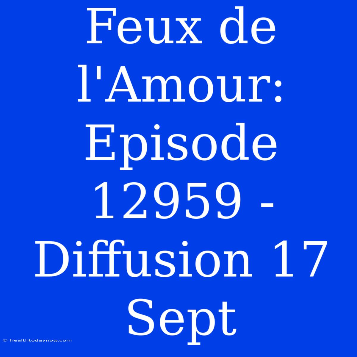 Feux De L'Amour: Episode 12959 - Diffusion 17 Sept