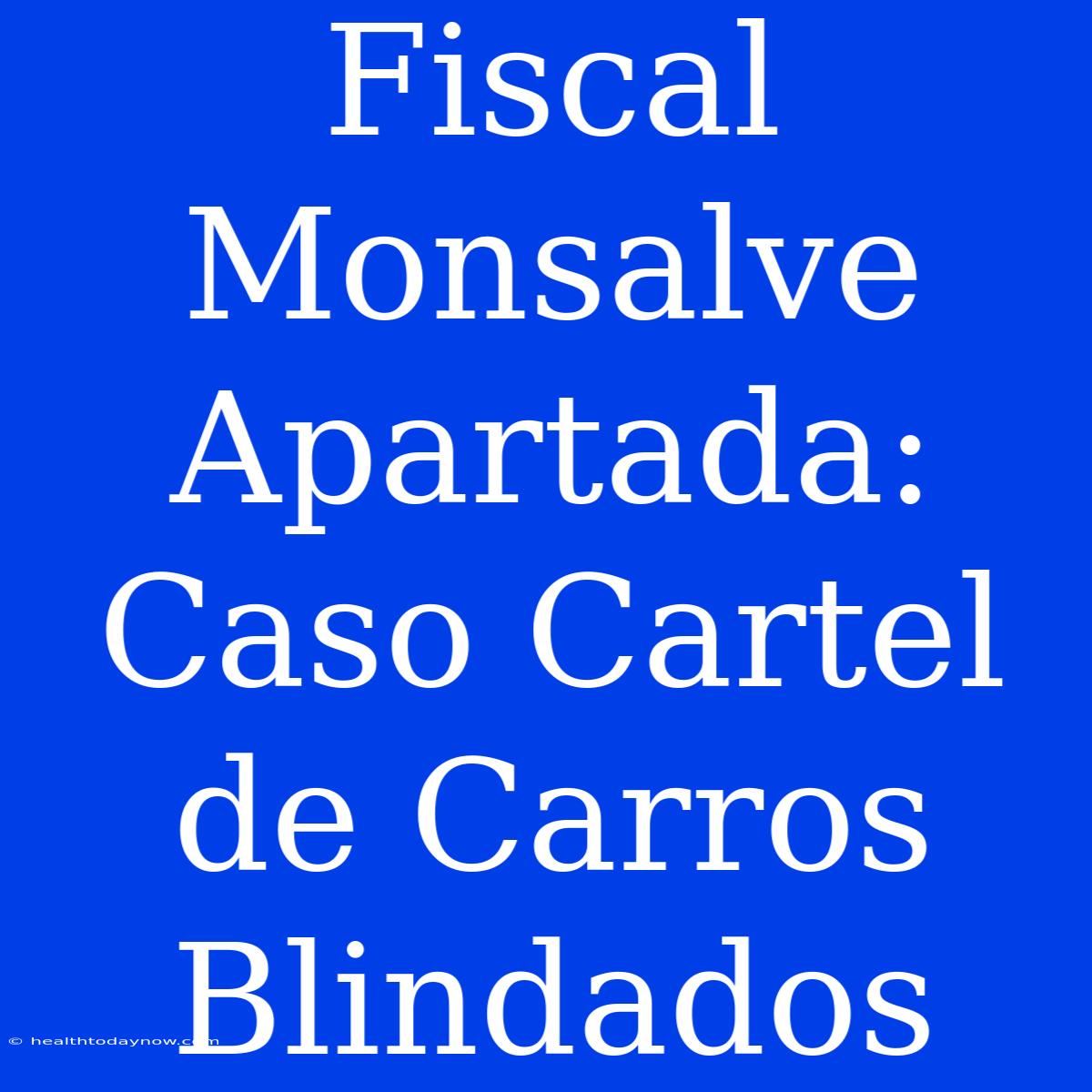 Fiscal Monsalve Apartada: Caso Cartel De Carros Blindados 