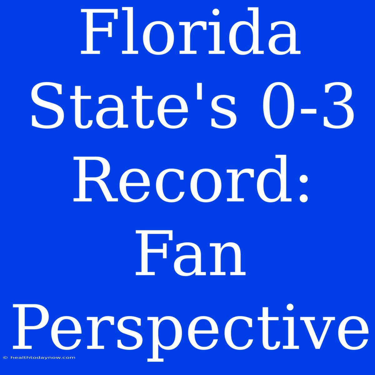 Florida State's 0-3 Record: Fan Perspective