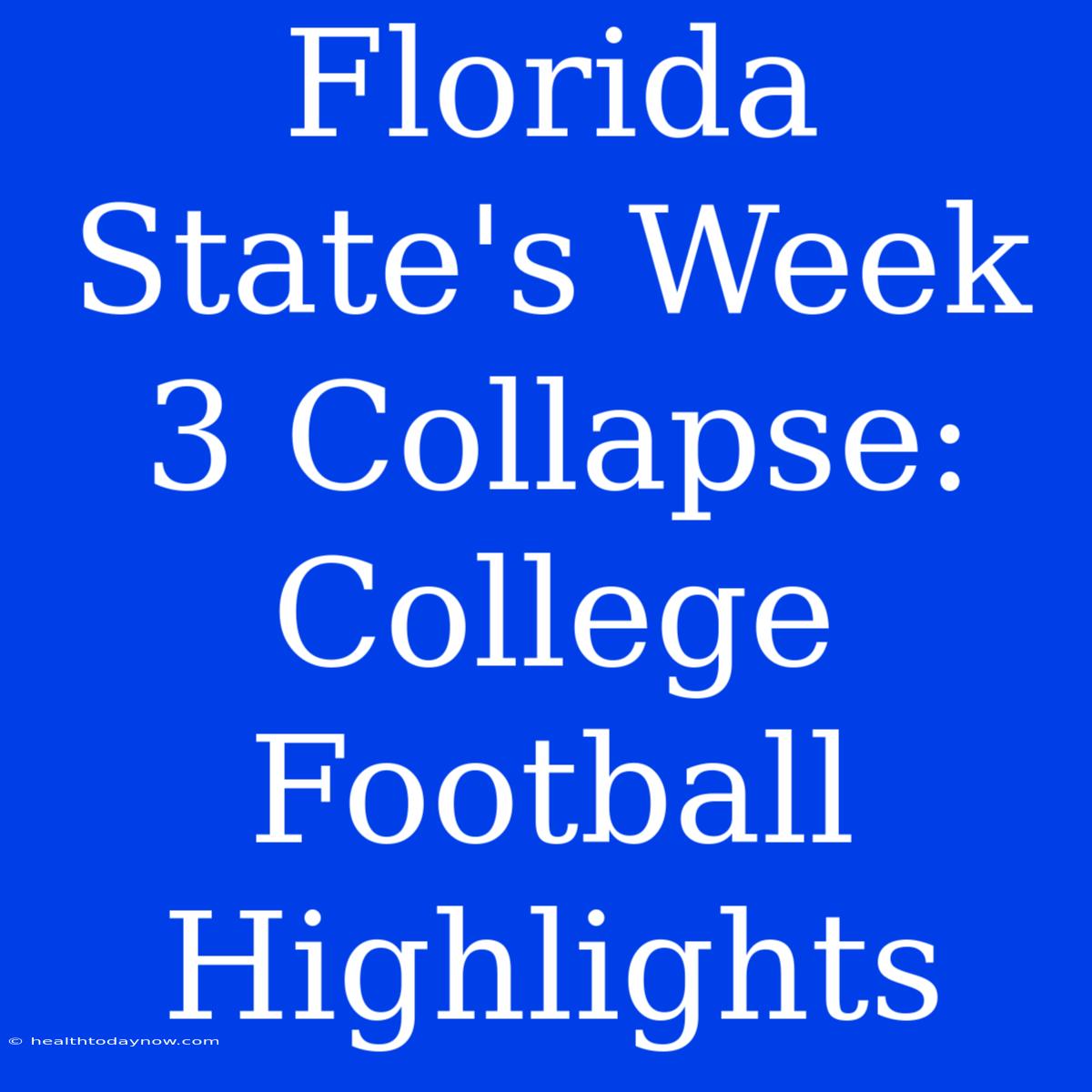 Florida State's Week 3 Collapse: College Football Highlights