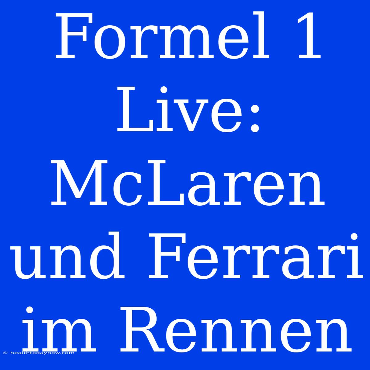 Formel 1 Live: McLaren Und Ferrari Im Rennen