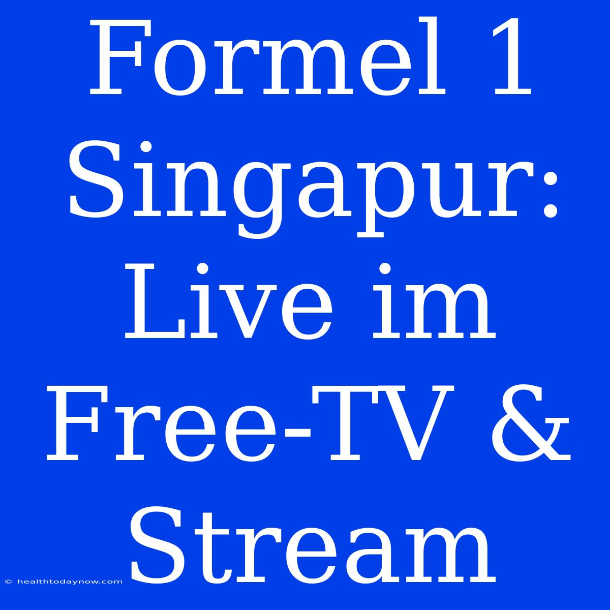 Formel 1 Singapur: Live Im Free-TV & Stream