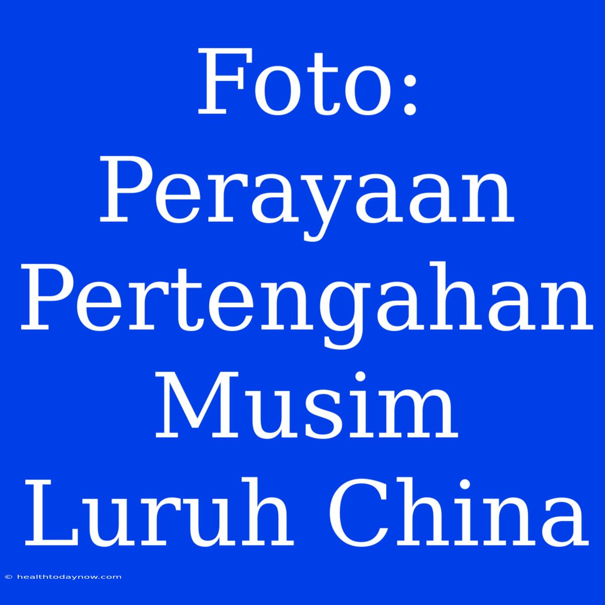 Foto: Perayaan Pertengahan Musim Luruh China