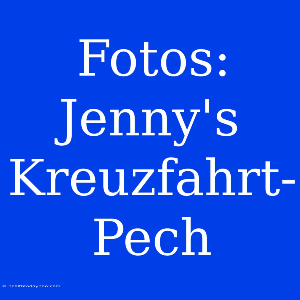 Fotos: Jenny's Kreuzfahrt-Pech