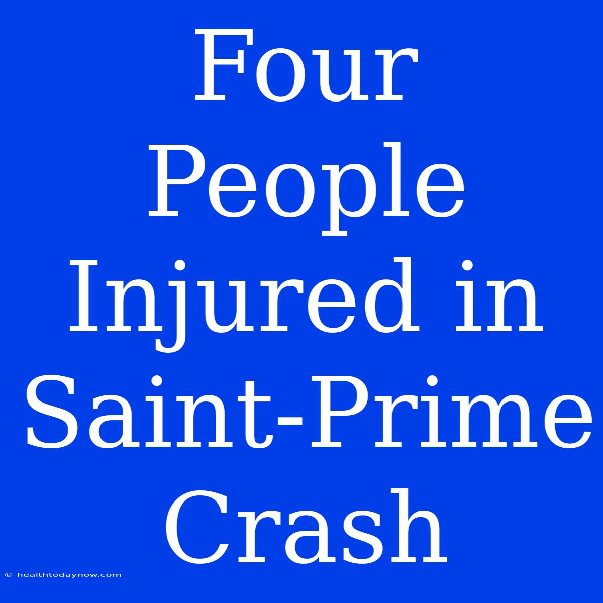 Four People Injured In Saint-Prime Crash