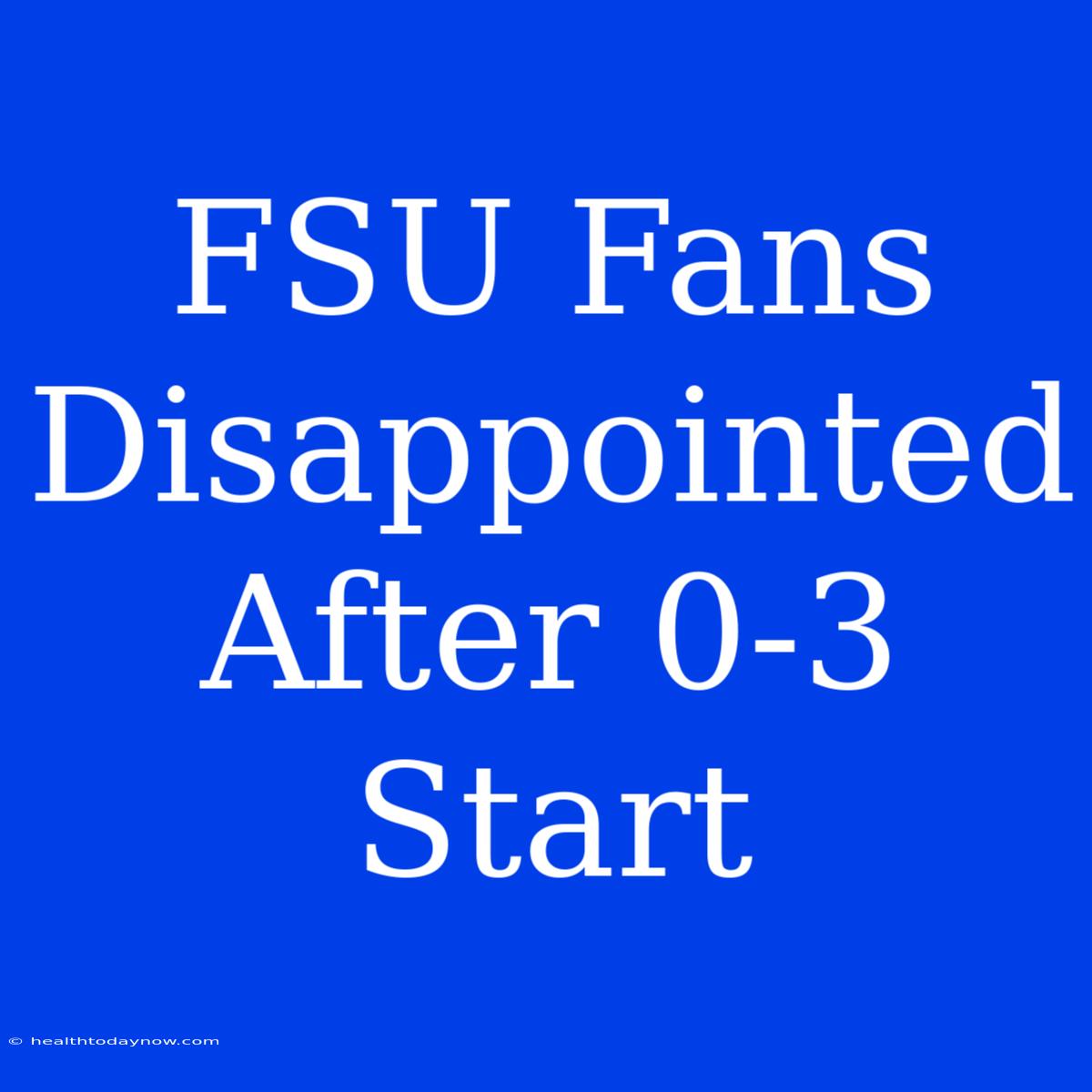 FSU Fans Disappointed After 0-3 Start