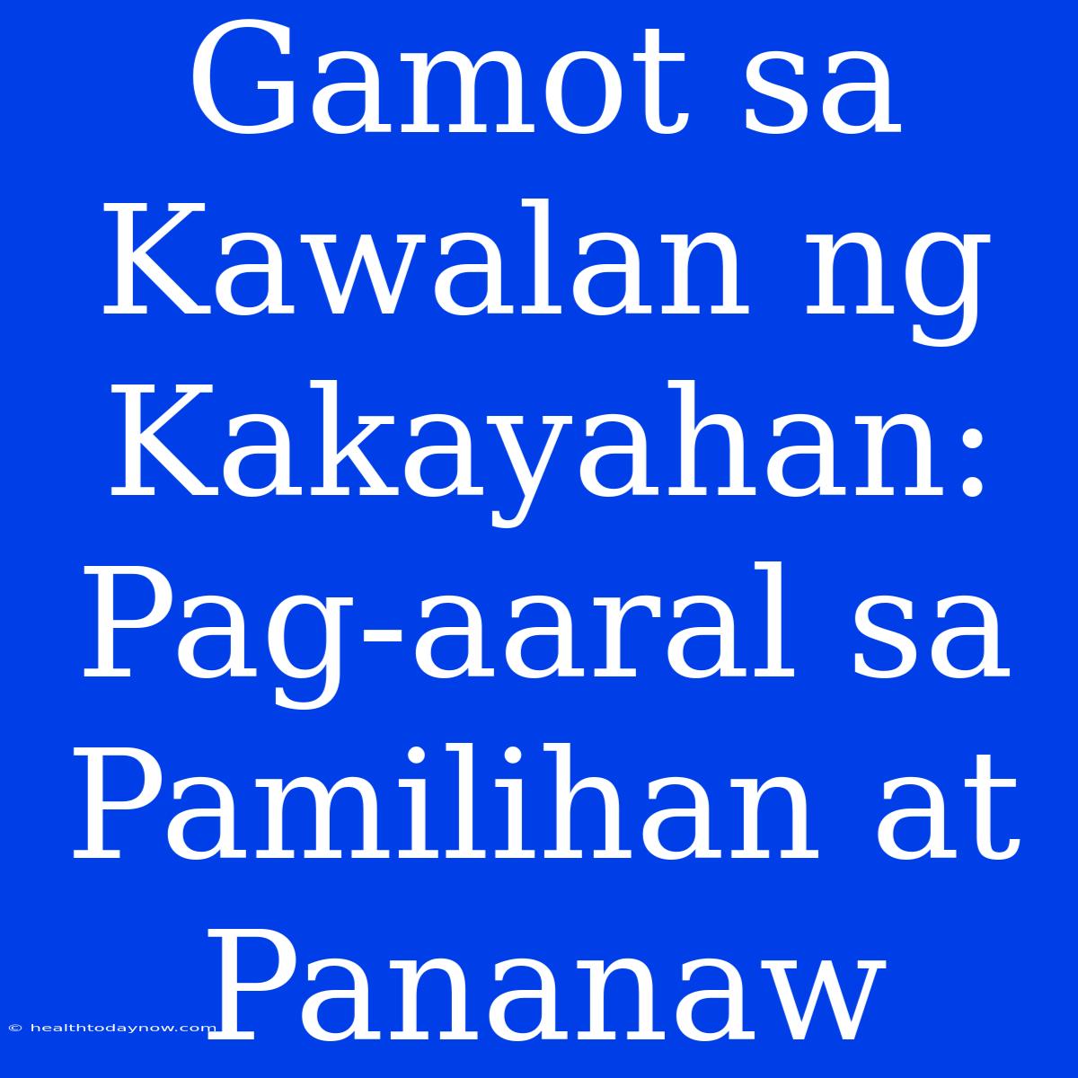 Gamot Sa Kawalan Ng Kakayahan: Pag-aaral Sa Pamilihan At Pananaw