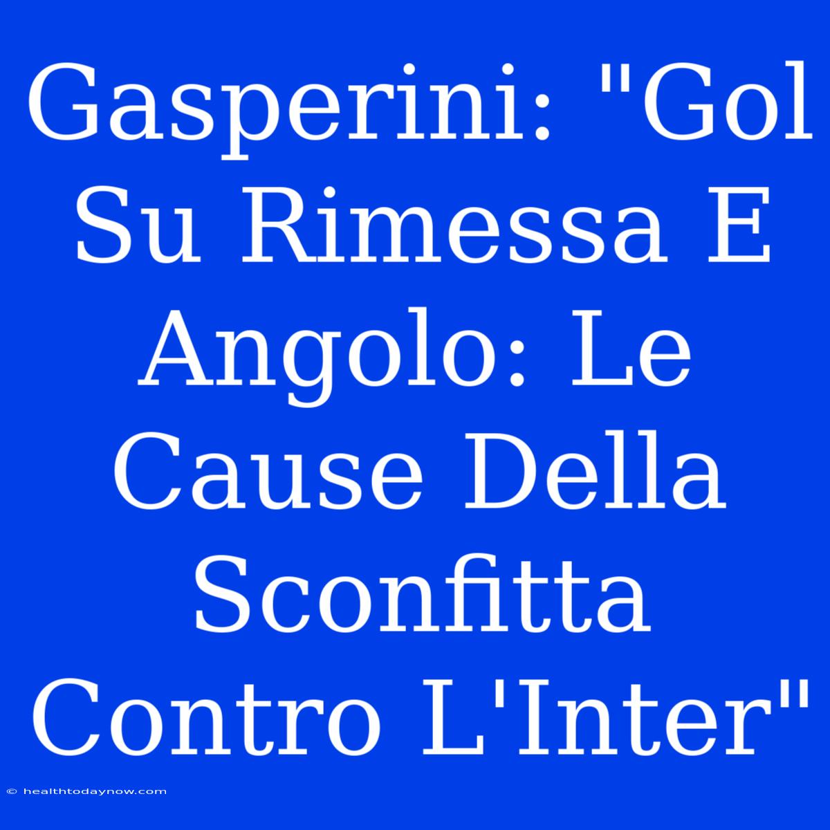 Gasperini: 