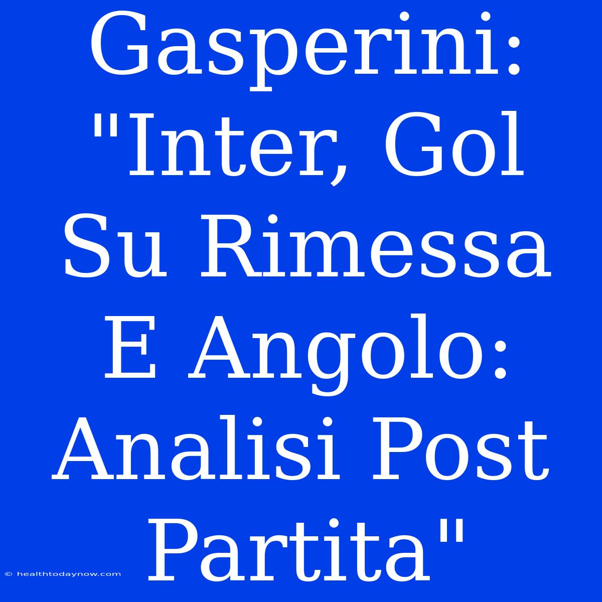 Gasperini: 