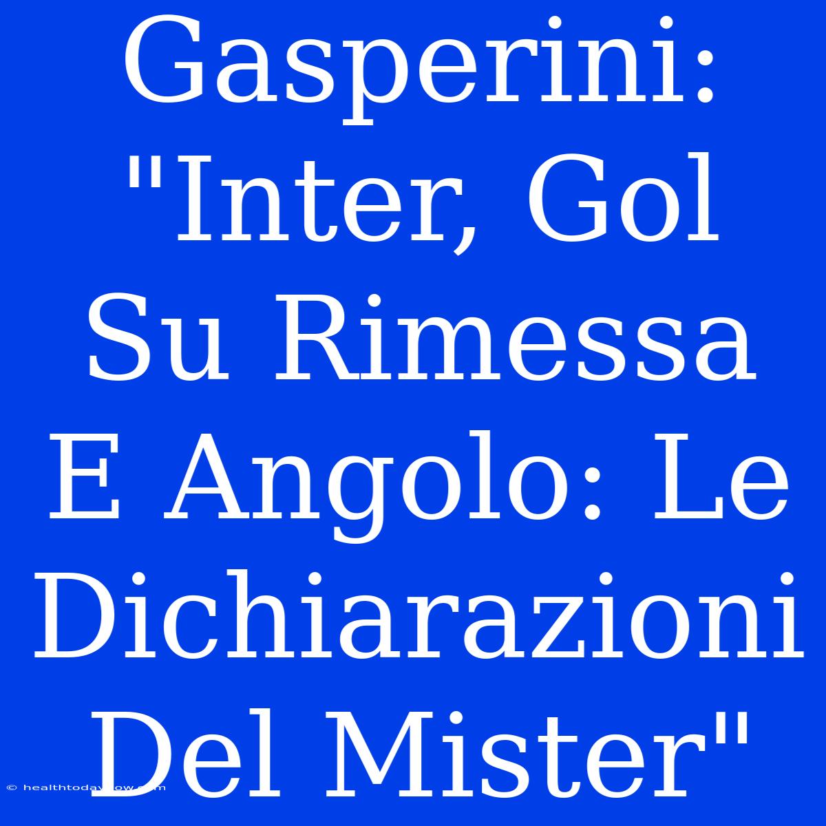 Gasperini: 