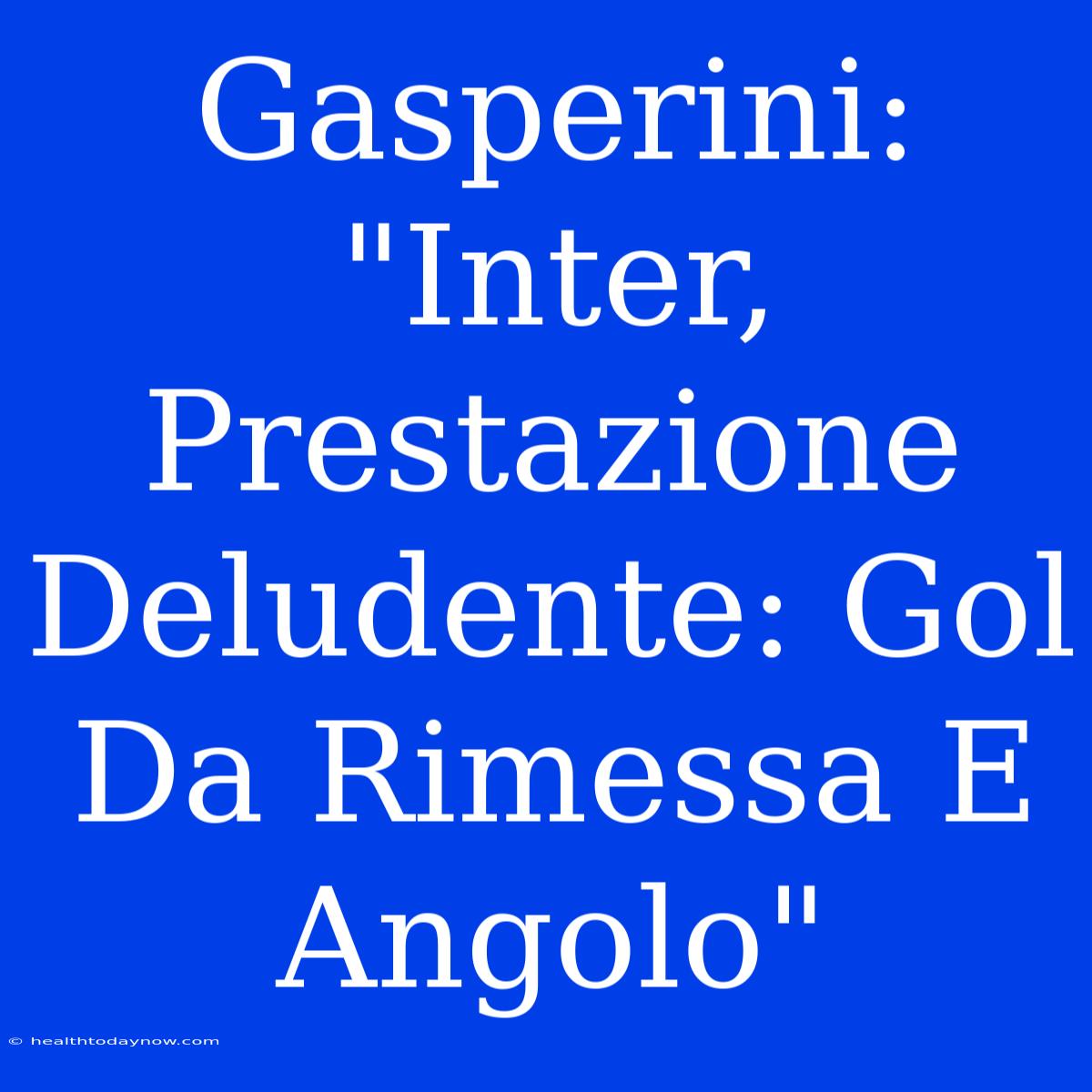 Gasperini: 