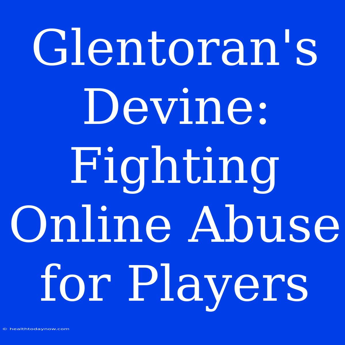 Glentoran's Devine:  Fighting Online Abuse For Players 