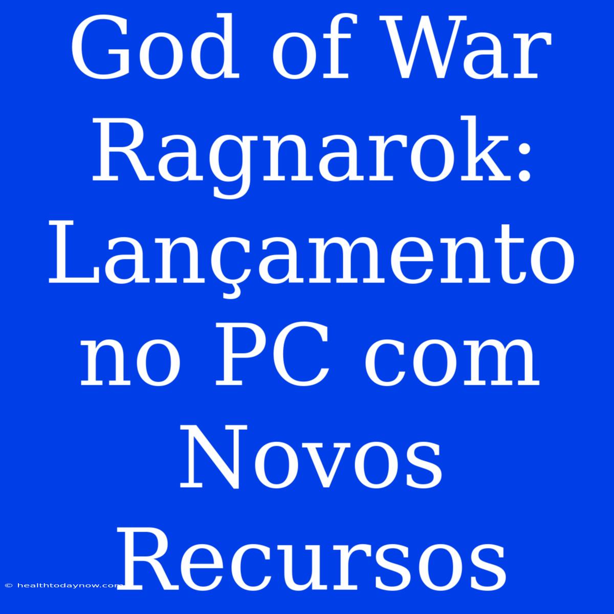 God Of War Ragnarok: Lançamento No PC Com Novos Recursos