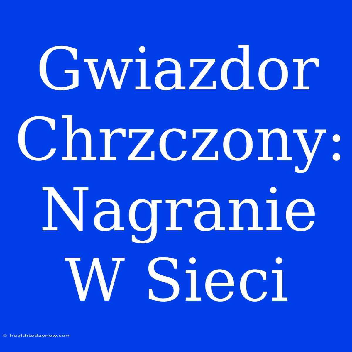 Gwiazdor Chrzczony: Nagranie W Sieci