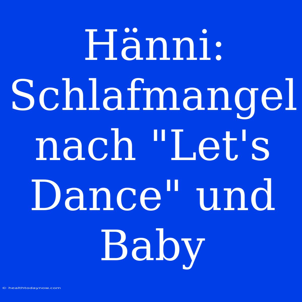 Hänni: Schlafmangel Nach 