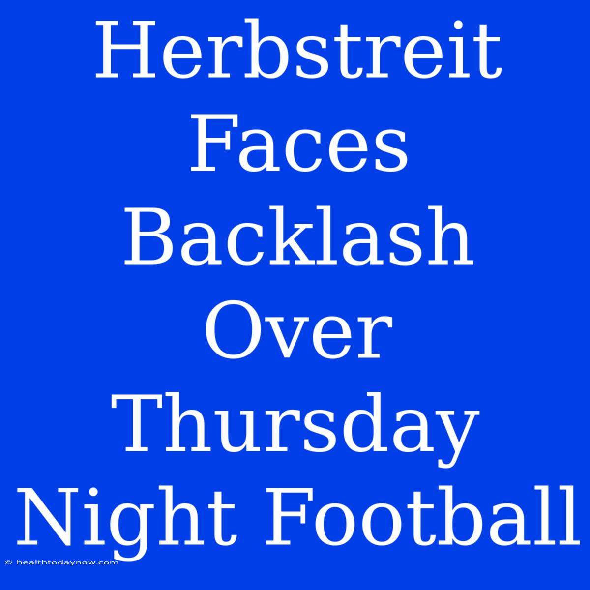 Herbstreit Faces Backlash Over Thursday Night Football