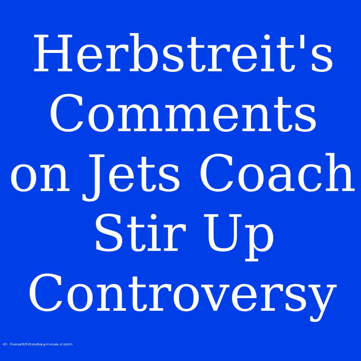 Herbstreit's Comments On Jets Coach Stir Up Controversy