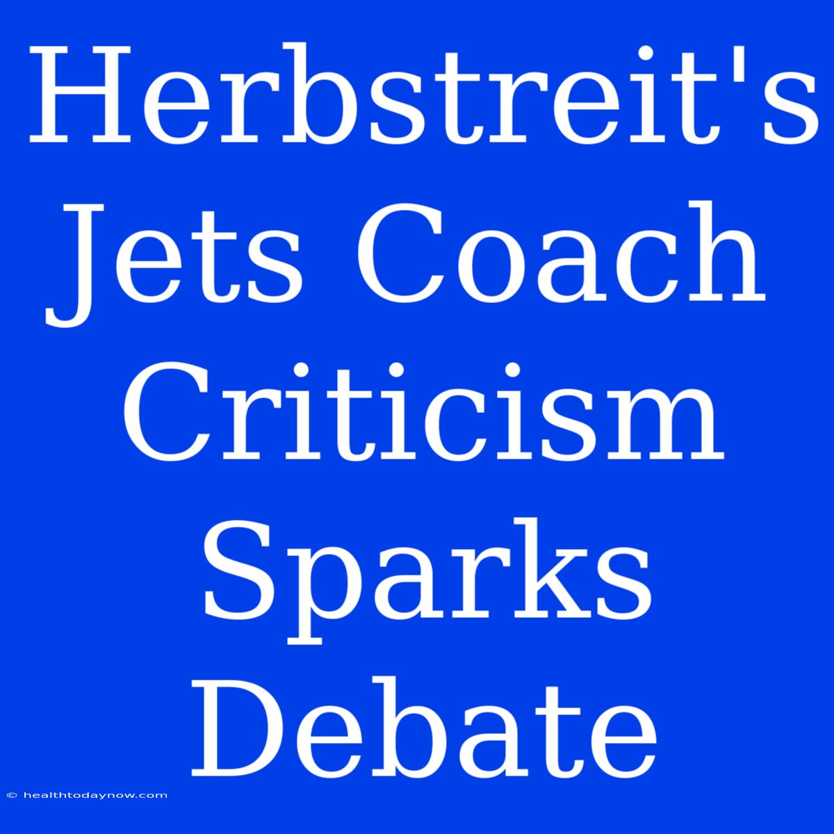 Herbstreit's Jets Coach Criticism Sparks Debate