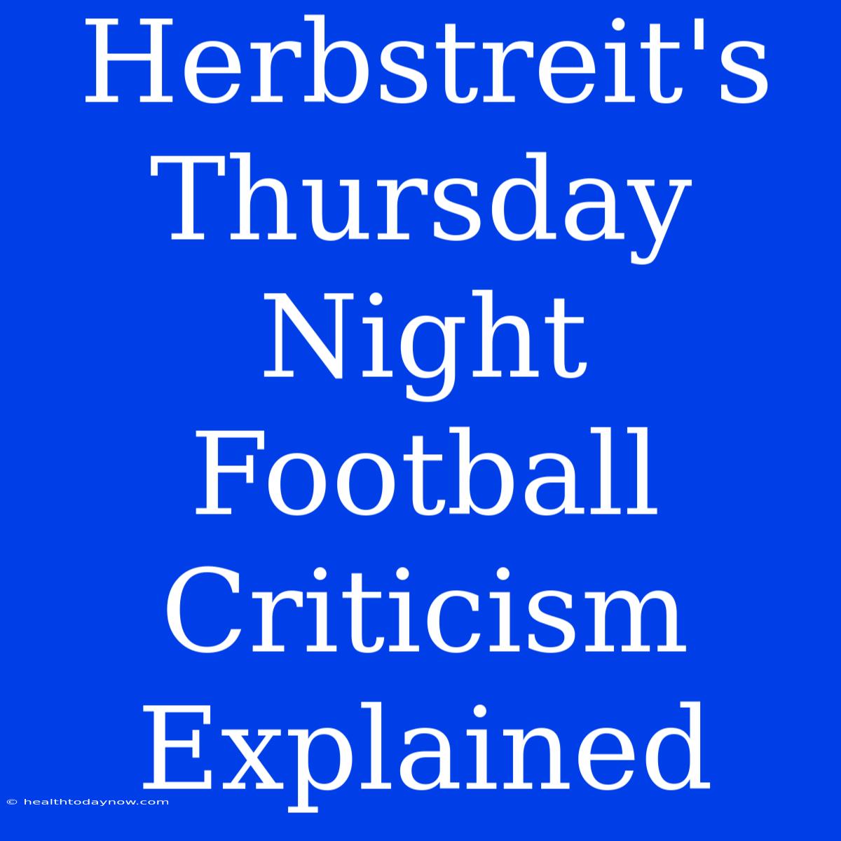 Herbstreit's Thursday Night Football Criticism Explained