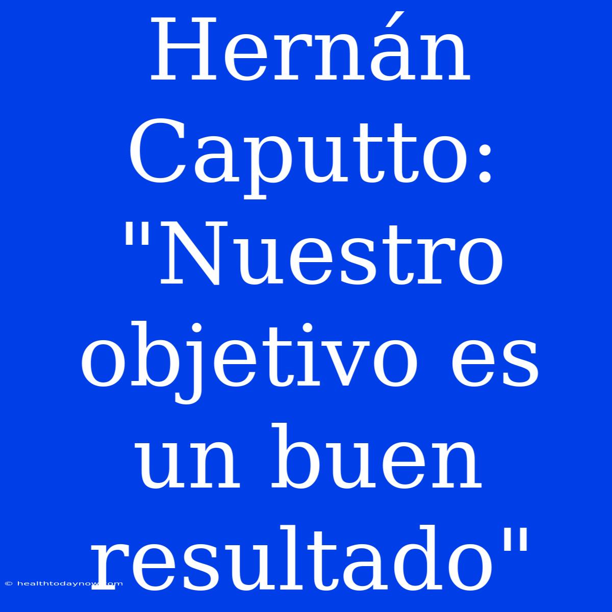 Hernán Caputto: 