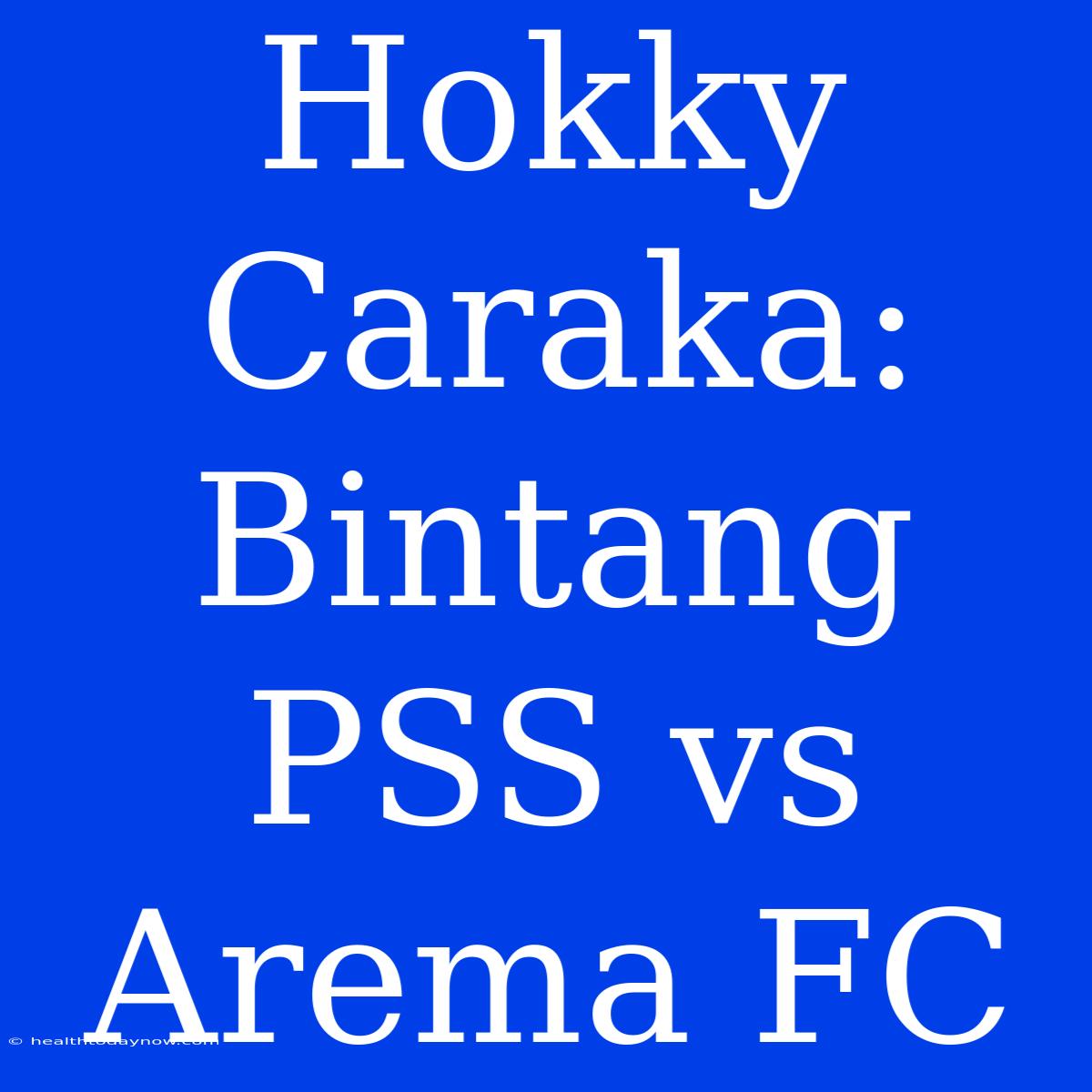 Hokky Caraka: Bintang PSS Vs Arema FC