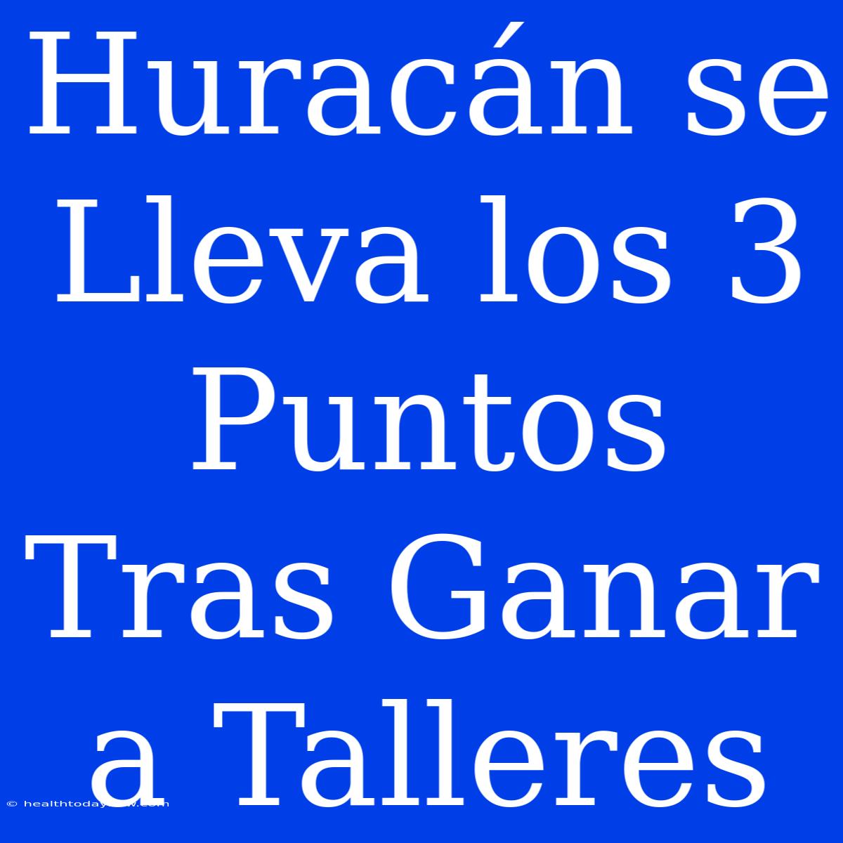 Huracán Se Lleva Los 3 Puntos Tras Ganar A Talleres