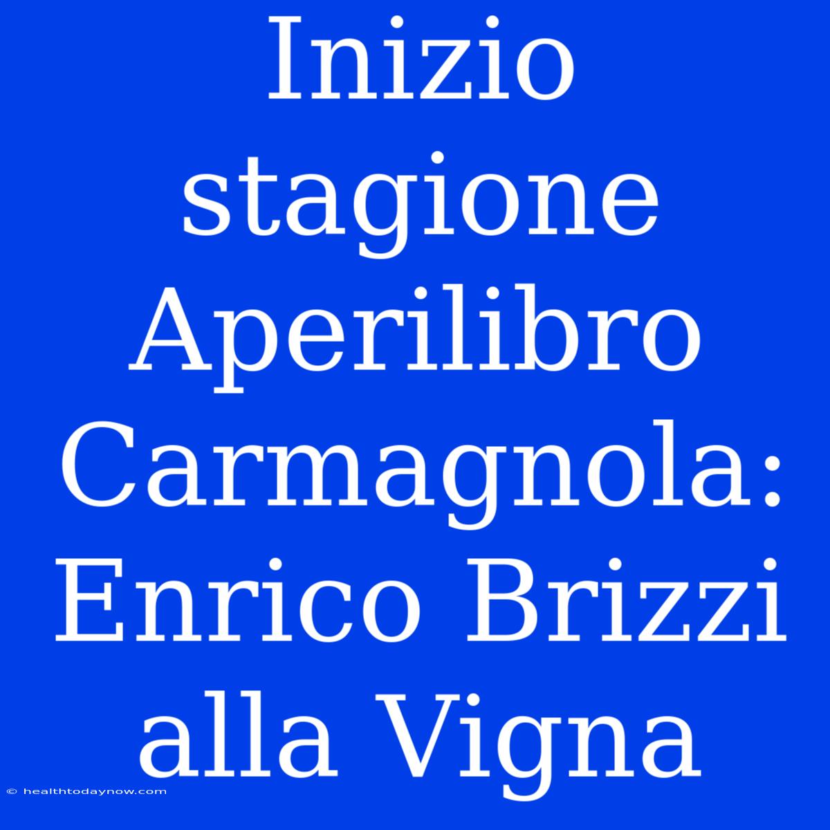 Inizio Stagione Aperilibro Carmagnola: Enrico Brizzi Alla Vigna