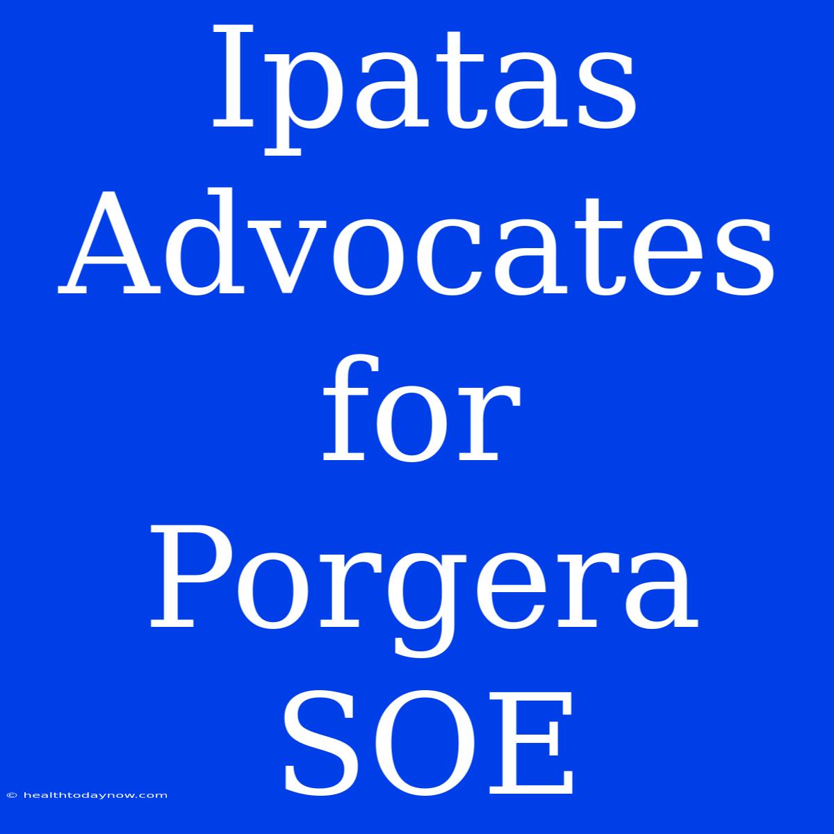 Ipatas Advocates For Porgera SOE 