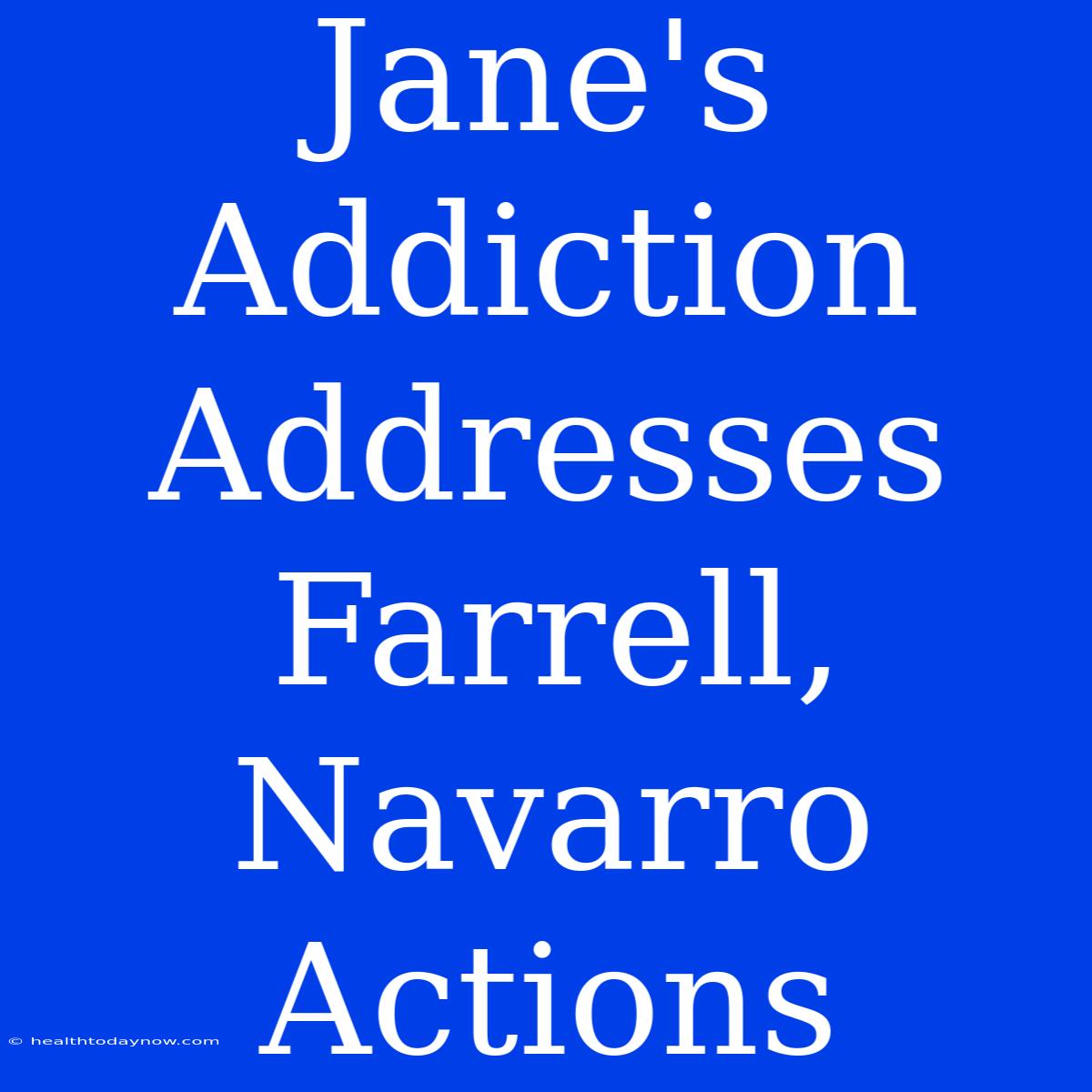 Jane's Addiction Addresses Farrell, Navarro Actions