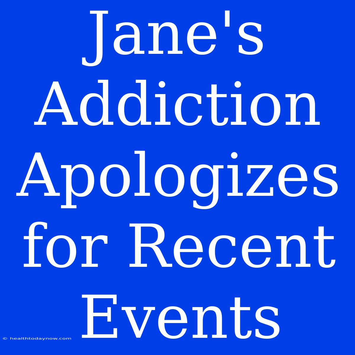 Jane's Addiction Apologizes For Recent Events