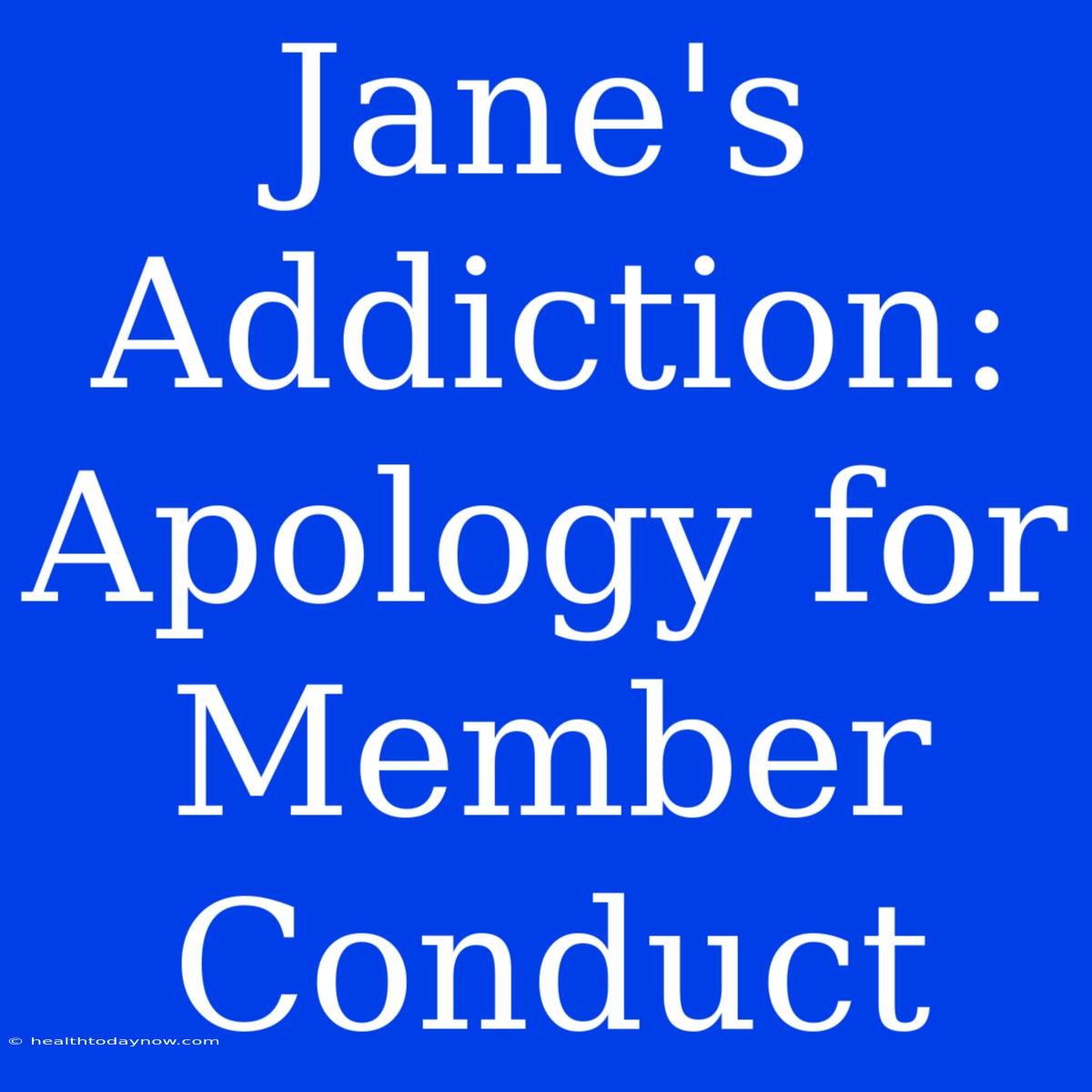 Jane's Addiction: Apology For Member Conduct