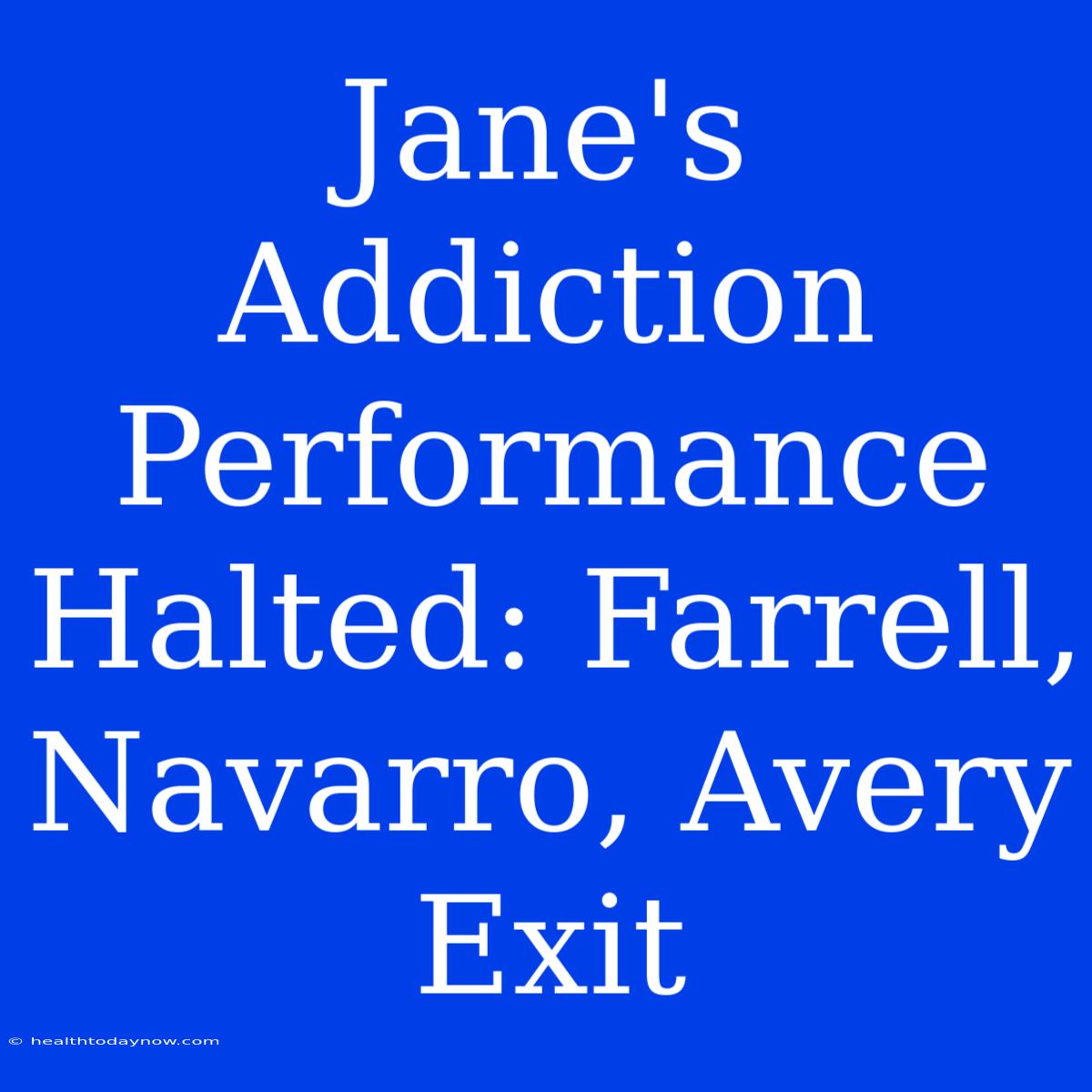 Jane's Addiction Performance Halted: Farrell, Navarro, Avery Exit