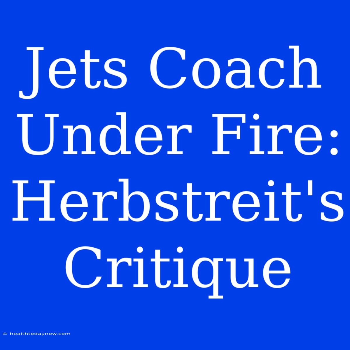 Jets Coach Under Fire: Herbstreit's Critique