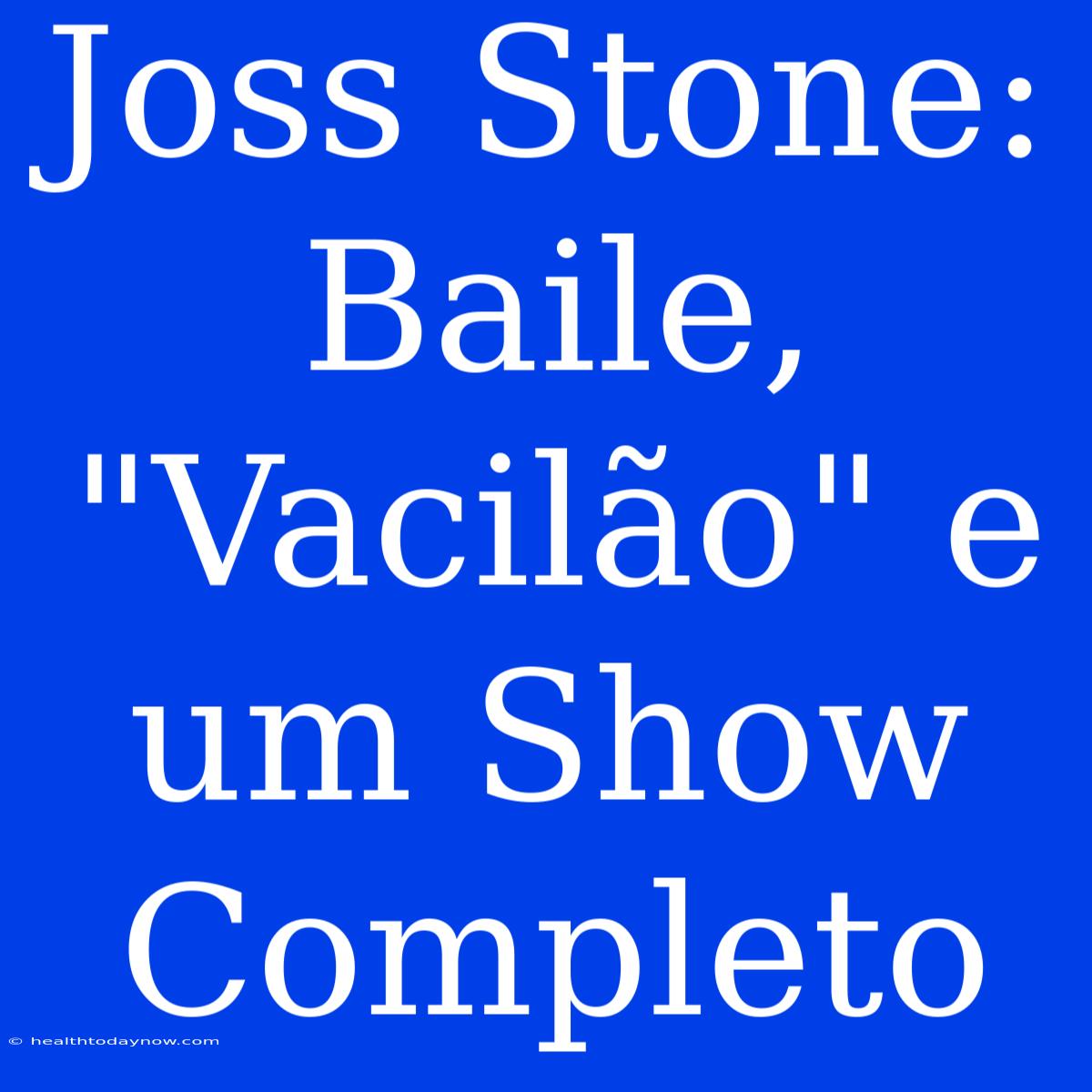 Joss Stone: Baile, 