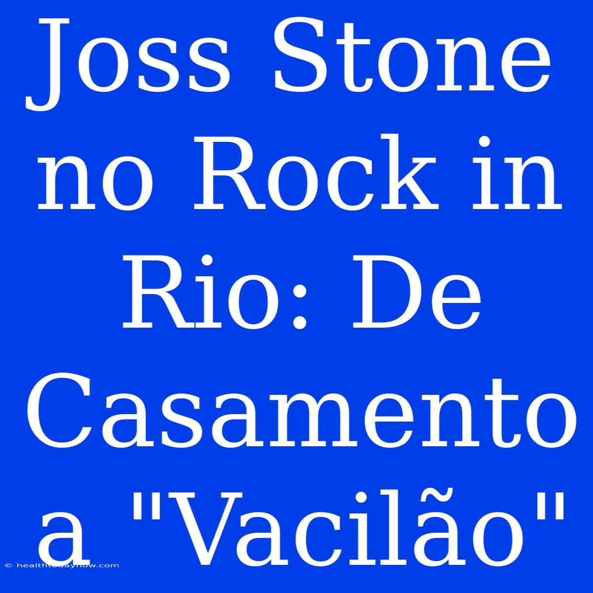 Joss Stone No Rock In Rio: De Casamento A 