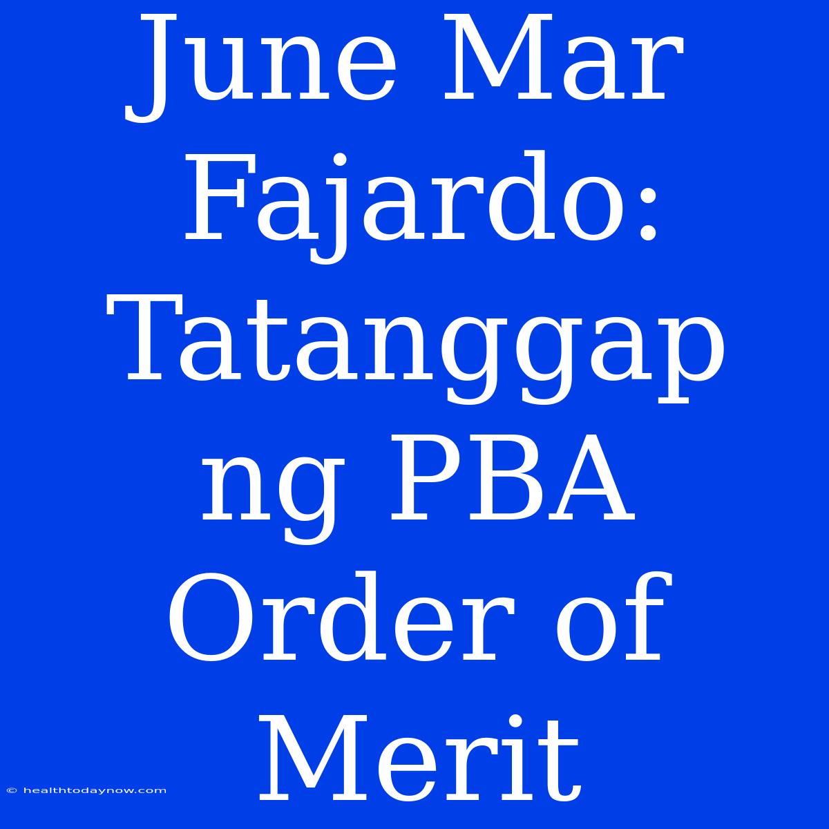 June Mar Fajardo: Tatanggap Ng PBA Order Of Merit