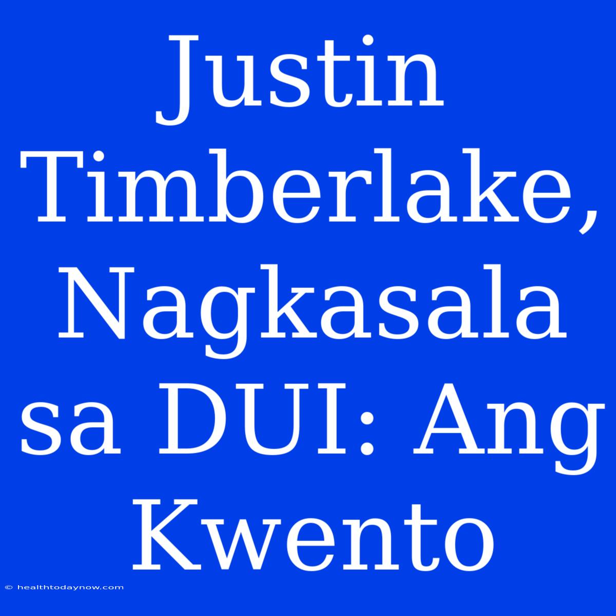 Justin Timberlake, Nagkasala Sa DUI: Ang Kwento