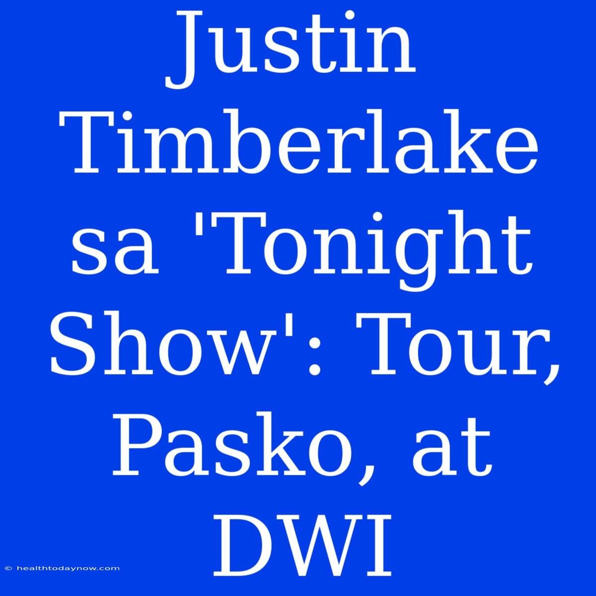 Justin Timberlake Sa 'Tonight Show': Tour, Pasko, At DWI 