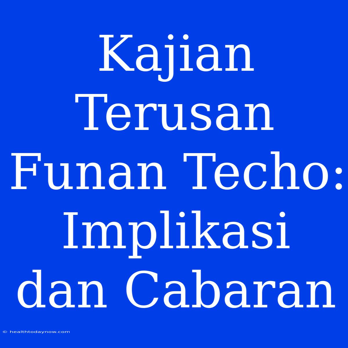 Kajian Terusan Funan Techo: Implikasi Dan Cabaran