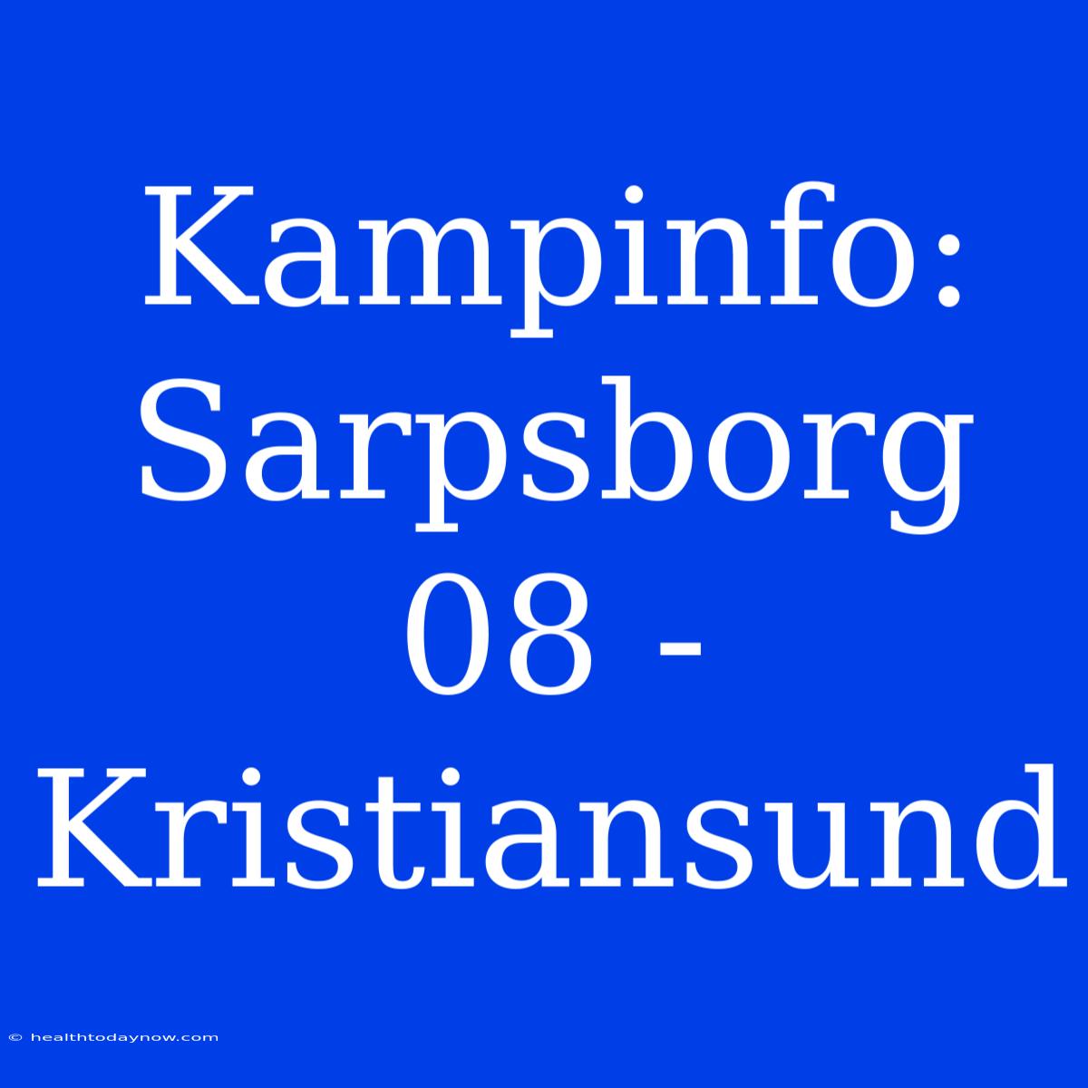 Kampinfo: Sarpsborg 08 - Kristiansund